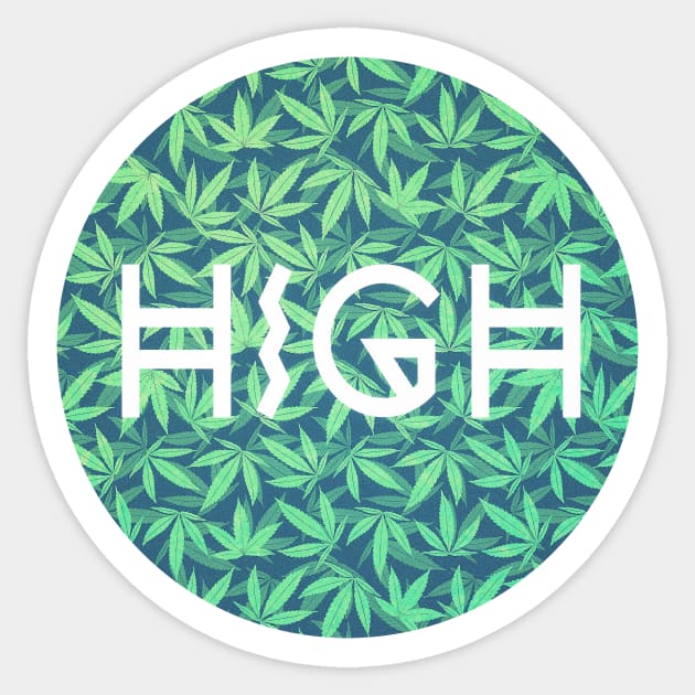 Cannabis / Hemp / 420 / Marijuana  - High Slogan Typo Sticker by badbugs